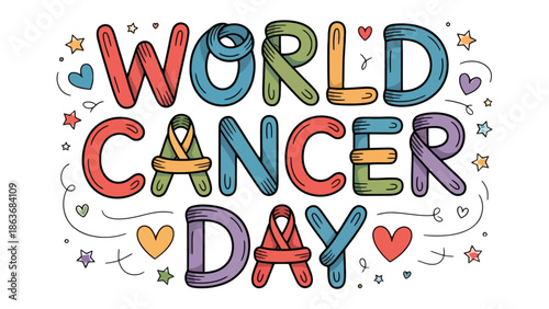 World Cancer Day: A vibrant illustration celebrating World Cancer Day, featuring colorful typography and symbolic elements to raise awareness for cancer research, prevention, and support.