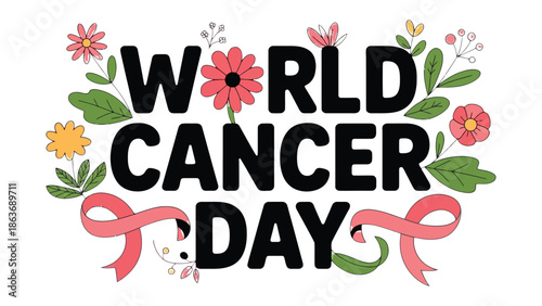 World Cancer Day Floral Illustration: A vibrant floral design for World Cancer Day, featuring the words World Cancer Day with colorful flowers and a pink ribbon, promoting awareness and support.