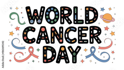 World Cancer Day: A vibrant, eye-catching design celebrating World Cancer Day, featuring the message in bold, colorful letters, surrounded by whimsical stars, ribbons, and celestial elements.