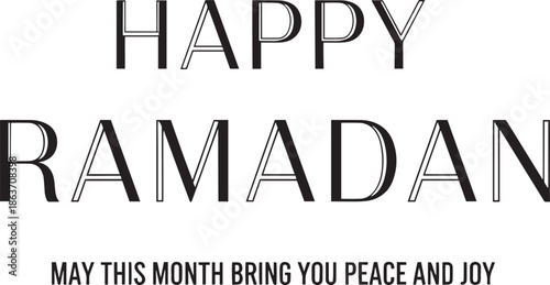 A black and white graphic with the text 'HAPPY RAMADAN' and a wish for peace and joy during the holy month.