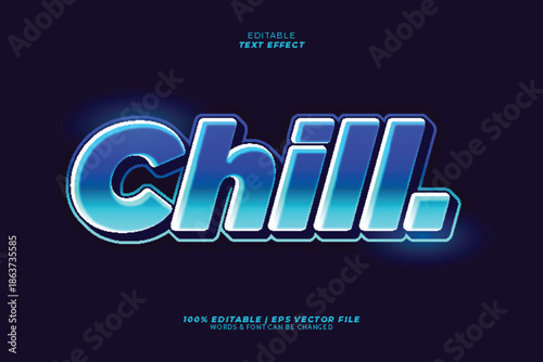 Editable text effect with vector eps file for chill atmosphere