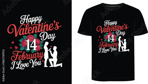 Happy Valentine's Day 14 February I Love You T Shirt Design