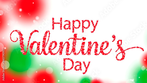 A festive background with the text Happy Valentine's Day in red heart-shaped letters on a white background. A bokeh effect with red and green circles adds depth and a festive feel.