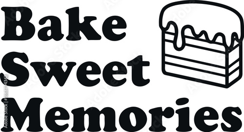 Bake Sweet Memories Typography Logo with Cake Slice Illustration for Bakery Branding and Marketing