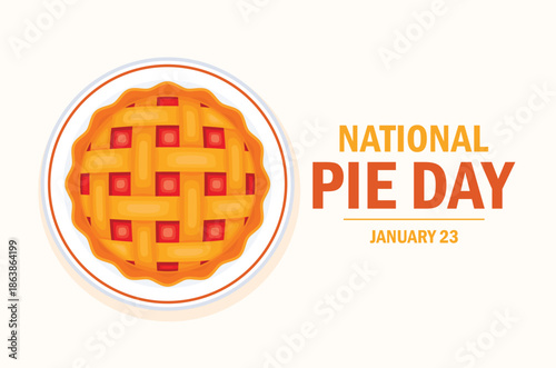 National Pie Day poster vector illustration. Lattice pie on a plate top view icon. Round whole sweet pie above drawing. Template for background, banner, card. January 23 each year. Important day
