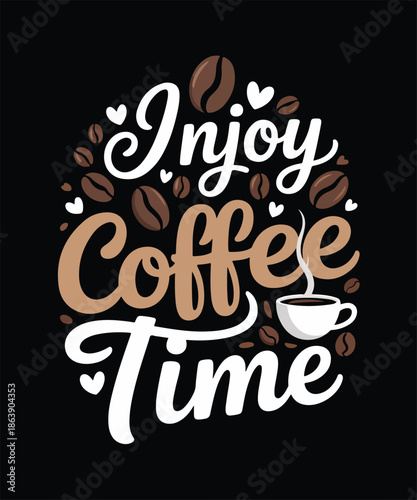 Fotografía Enjoy Coffee Time Stylish Coffee Typography T Shirt Design For Daily Coffee Love