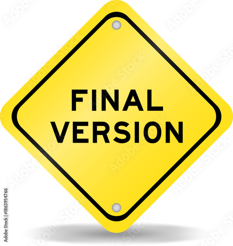 Yellow color transportation sign with word final version on white background