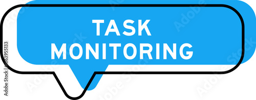 Speech banner and blue shade with word task monitoring on white background