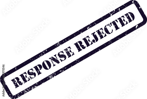 A textured dark blue rubber stamp impression explicitly states RESPONSE REJECTED against a clean white surface