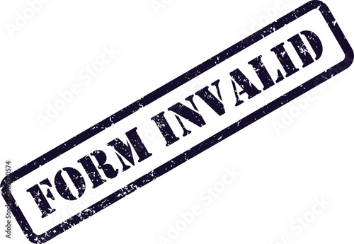 A textured dark blue rubber stamp mark clearly stating Form Invalid on a bright white surface