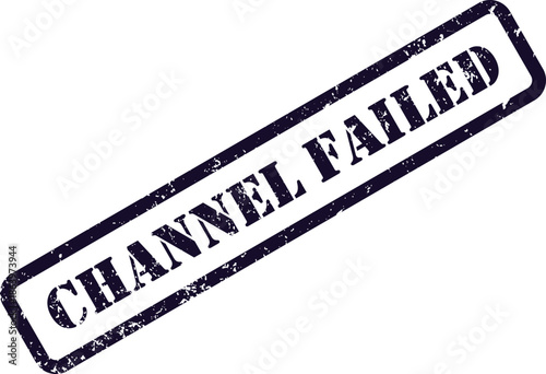 The diagonal dark blue rubber stamp impression showing the words Channel Failed on a clean white surface