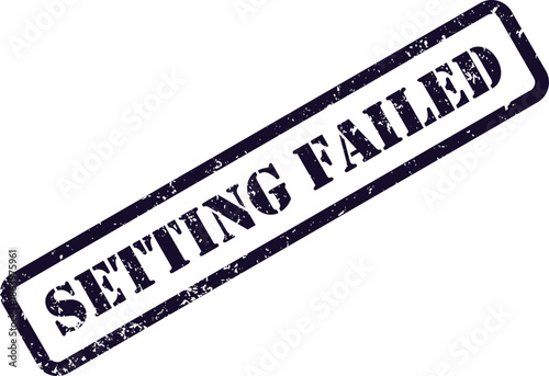 This image shows a dark blue distressed rubber stamp impression with the critical alert SETTING FAILED on a clean white surface
