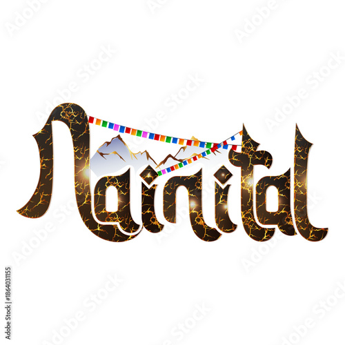 Nainital Hill Station Typography Design with Himalayan Mountains and Prayer Flags, Uttarakhand Tourism Vector Illustration