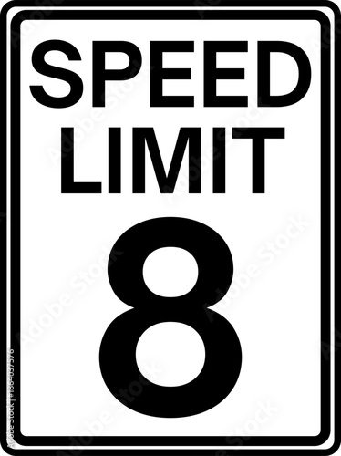 Speed limit 8 miles per hour traffic sign, Speed limit 8 mph sign