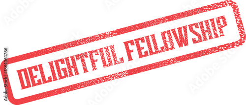 Red rubber stamp reading Delightful Fellowship provides a charming graphic for community events