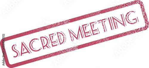 Sacred Meeting Distressed Red Rubber Stamp Symbolizing Important Spiritual Gatherings