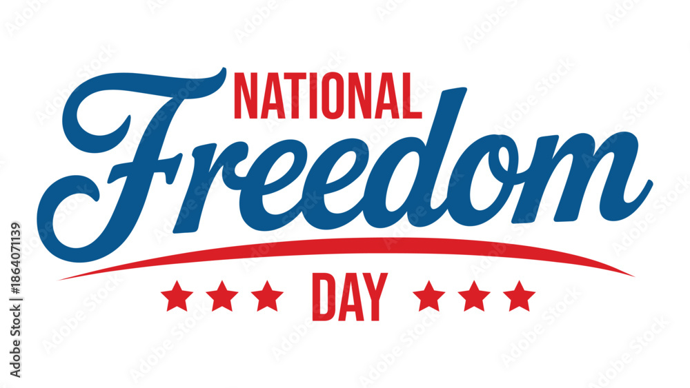 Obraz premium National Freedom Day patriotic typography design with stars celebrating liberty, equality, civil rights and national unity awareness concept