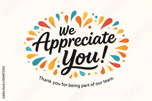 Cheerful handwritten we appreciate you message surrounded by colorful abstract shapes