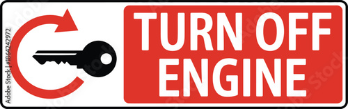 Turn Off Engine Warning Sign with Ignition Key Icon and Red Safety Label