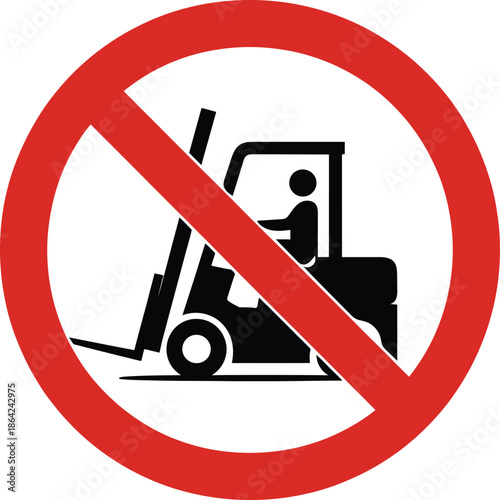 No Forklift Traffic Warning Sign with Industrial Vehicle Silhouette in Red Prohibition Circle