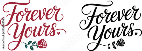 Elegant calligraphy lettering of forever yours with delicate rose illustrations