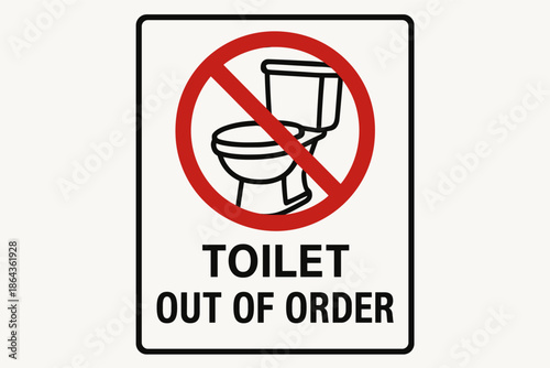 Toilet out of order sign with red circle and slash symbol