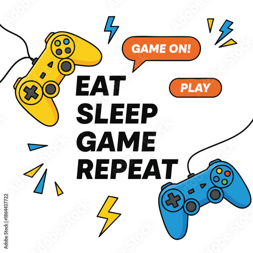 Gamer lifestyle graphic with "Eat Sleep Game Repeat" phrase and joysticks.
