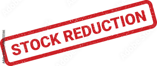 Grungy red rubber stamp showing the direct message STOCK REDUCTION for sales and inventory management purposes
