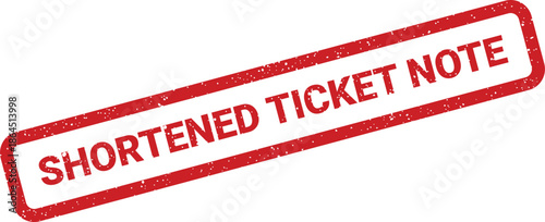Grungy rubber stamp effect with SHORTENED TICKET NOTE text, signaling an abbreviated summary or crucial update regarding an event or support ticket