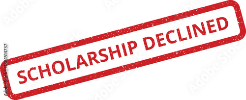 Official scholarship declined red rubber stamp for academic application rejection status