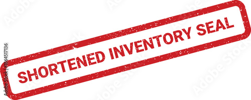 Rectangular distressed rubber stamp with grunge texture displaying SHORTENED INVENTORY SEAL for business documentation
