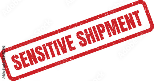 Rectangular grunge style rubber stamp indicating a sensitive shipment status for delivery or important packages