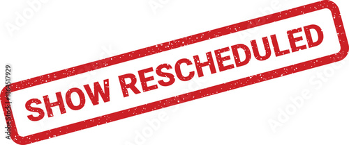 Rectangular show rescheduled grunge rubber stamp illustration for changed event dates and updated timelines