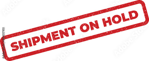 Rectangular stamp graphic displaying distressed texture and bold lettering signifying a shipment is currently on hold