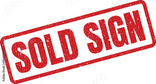 Red distressed rubber stamp with bold SOLD SIGN text for property market announcements and business transaction finalization indication