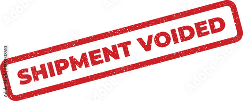 Red grunge effect rubber stamp displaying SHIPMENT VOIDED indicating a cancellation or invalidation of goods transport