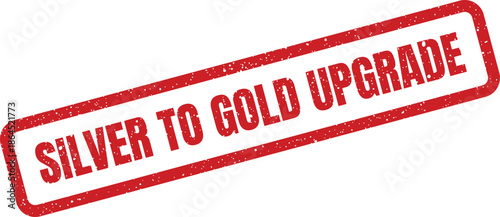Red grunge stamp effect with prominent SILVER TO GOLD UPGRADE text for membership tier promotion