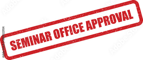 Red rectangular stamp with SEMINAR OFFICE APPROVAL for official administrative authorization of an event