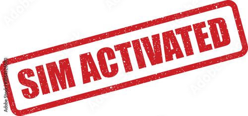 Red textured grunge stamp displaying SIM ACTIVATED message, perfect for mobile service confirmations