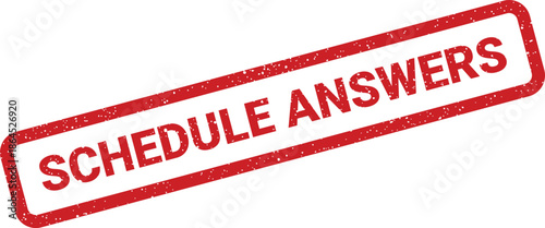 Red textured rubber stamp with text SCHEDULE ANSWERS for question and answer sessions or information release