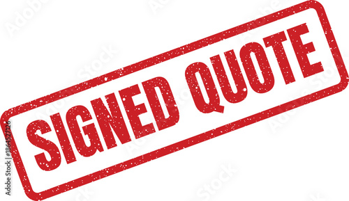 Rubber stamp effect with grunge texture depicting a signed quote, essential for business and financial documents approval and verification