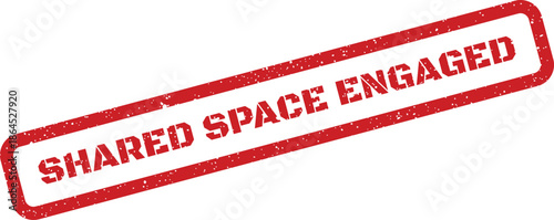 Textured red grunge stamp vector showing SHARED SPACE ENGAGED for status or resource allocation