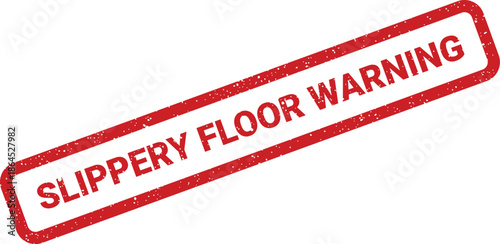 Textured red rectangular rubber stamp featuring the phrase SLIPPERY FLOOR WARNING, used for clear safety communication