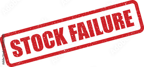 Vibrant red grunge textured rubber stamp illustration displaying the bold phrase STOCK FAILURE, indicating a significant market downturn or investment setback