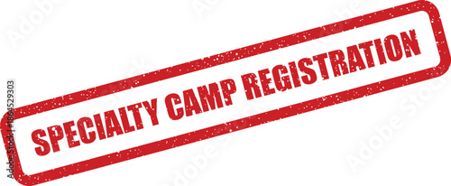 Vintage style red rubber stamp prominently featuring SPECIALTY CAMP REGISTRATION text for various program announcements