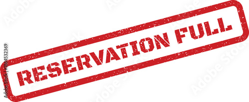 A distressed red rectangular rubber stamp clearly indicates the RESERVATION FULL message for capacity status