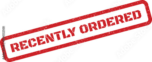 A distressed red rectangular rubber stamp mark displaying the message recently ordered for official document tracking