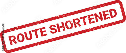 A distressed red rectangular rubber stamp showing an updated status that a route has been shortened