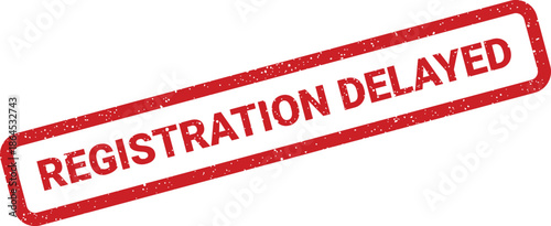 A distressed red rubber stamp illustration conveying that a registration process has been temporarily delayed