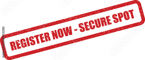 A distressed red stamp featuring REGISTER NOW SECURE SPOT emphasizing limited availability or exclusive access